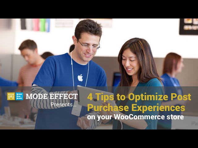 4 Tips to Optimize the Post Purchase Process on WooCommerce Store