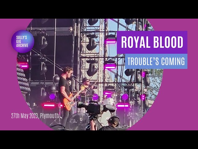 Royal Blood - Trouble's Coming [Live] - Plymouth (27 May 2023)