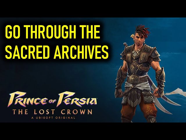 Go Through the Sacred Archives to reach the Upper Citadel | Prince of Persia The Lost Crown