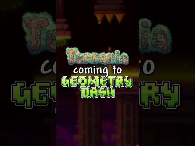 Is Terraria coming to Geometry Dash ?