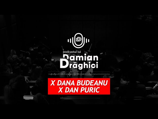 Dana Budeanu si Dan Puric LIVE @ Podcastul lui Damian Draghici