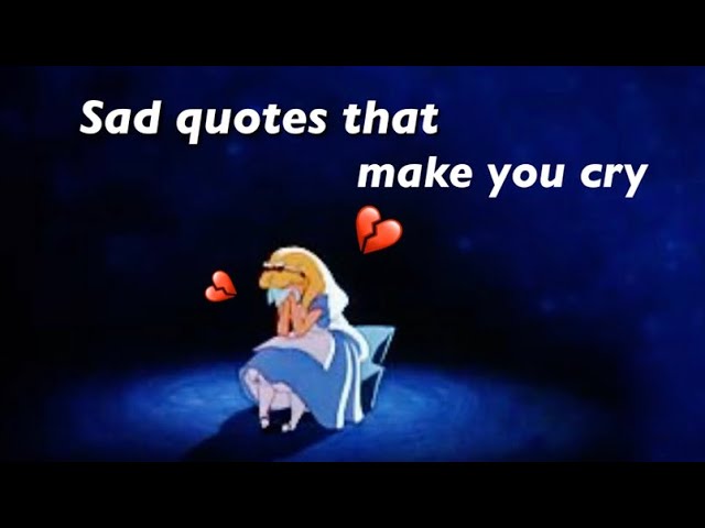 Sad quotes that make you cry 2020
