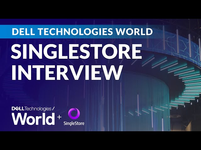 Interview: SingleStore at Dell Technologies World