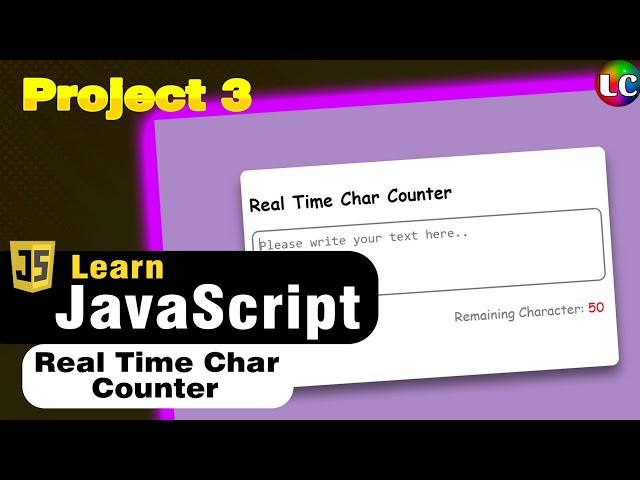 Javascript Realtime Character Counter Project | Project 3 | Learn Coding