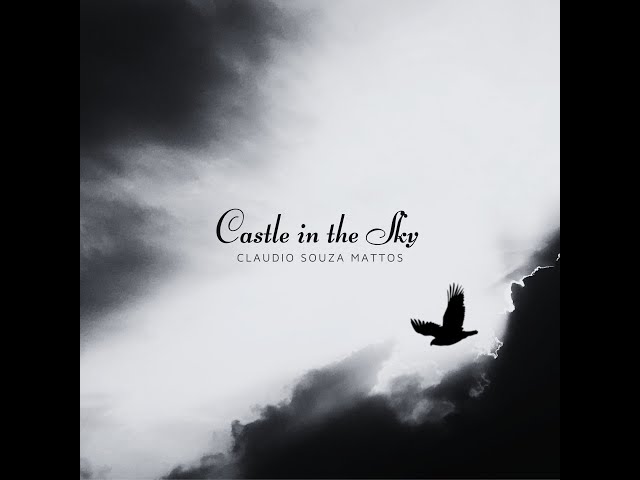 Claudio Souza Mattos - Castle In The Sky Official Lyrics #music #edm