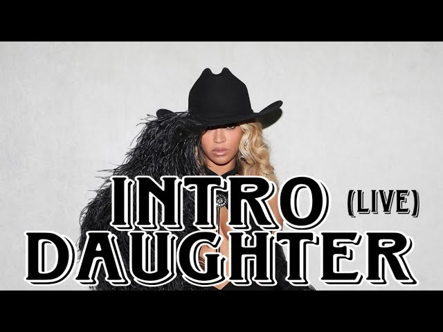 Beyoncé - Act II : Intro/Daughter (Live Concept)
