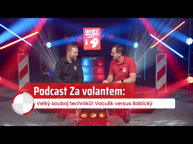 Podcast Za volantem: Velký souboj techniků! Vaculík versus Babický!