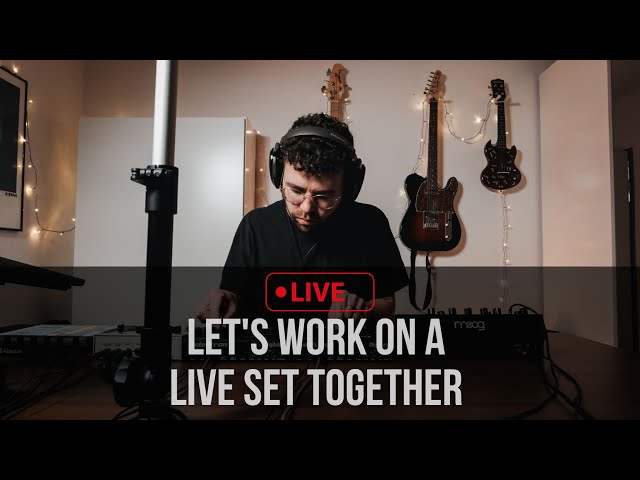 Let's Work On A Live Set Together | Music Making Stream