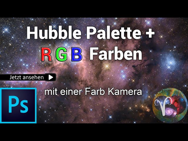 Tutorial - Hubble Palette inkl. richtige Farben mit einer OSC Farbkamera erstellen in Photoshop