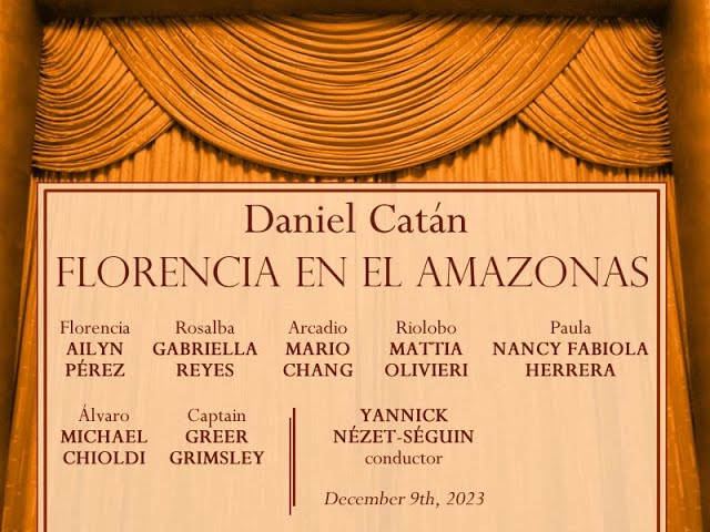 Catán: FLORENCIA EN EL AMAZONAS (Pérez, Reyes, Chang, Olivieri, Herrera: Nézet-Séguin), 09.12.2023