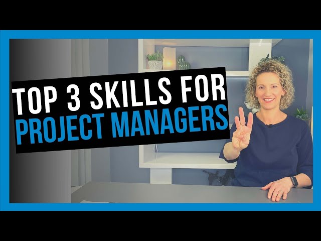 Top 3 Project Manager Skills Needed to Succeed