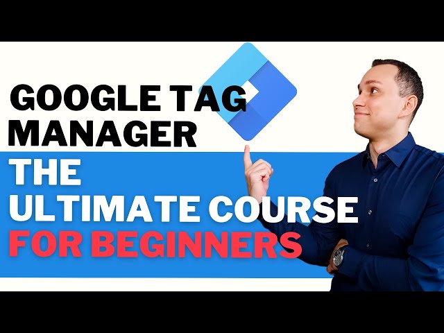 Google Tag Manager: Ultimate Beginners Tutorial (Setup, Install, Launch, Troubleshoot)