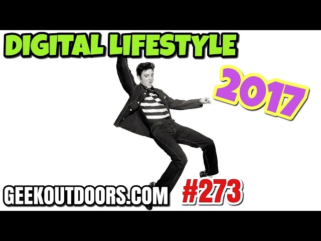 DIGITAL LIFESTYLE 2017 Geekoutdoors.com EP273