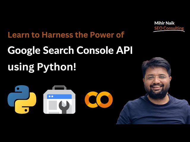 Tutorial : Google Search Console API🚀using Python🐍 with Google Colab