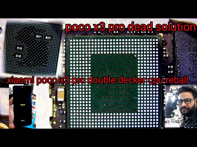 xiaomi poco x3 pro dead mobile solution ! poco double decker cpu reballing
