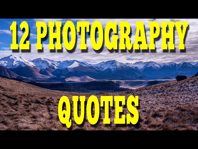 My 12 Favorite Photography Quotes