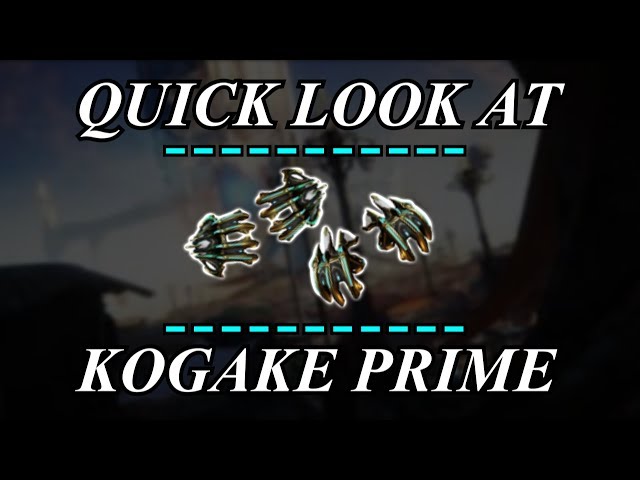 Warframe - Quick Look At: Kogake Prime