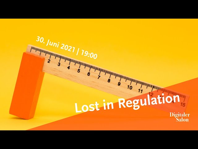 Digitaler Salon: Lost in Regulation