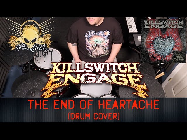 Drum Cover of KILLSWITCH ENGAGE (The End of Heartache)