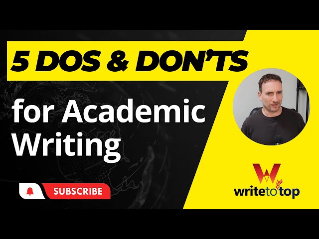 5 Dos and Don’ts for Academic Writing