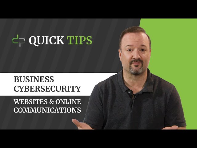 Business CyberSecurity Quick Tips for Websites and Online Communications