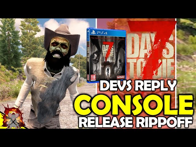 7 DAYS TO DIE CONSOLE News: Devs Admit Issue! Will They Fix The Re-Release? BANNED From Discord!