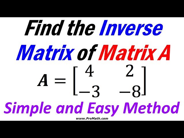 How to Find the Inverse Matrix of a 2-by-2 Matrix: Simple and Easy Method