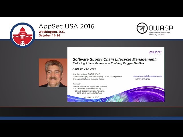 AppSecUSA 2016 - Keynote - Joe Jarzombek - Software Supply Chain Lifecycle Management