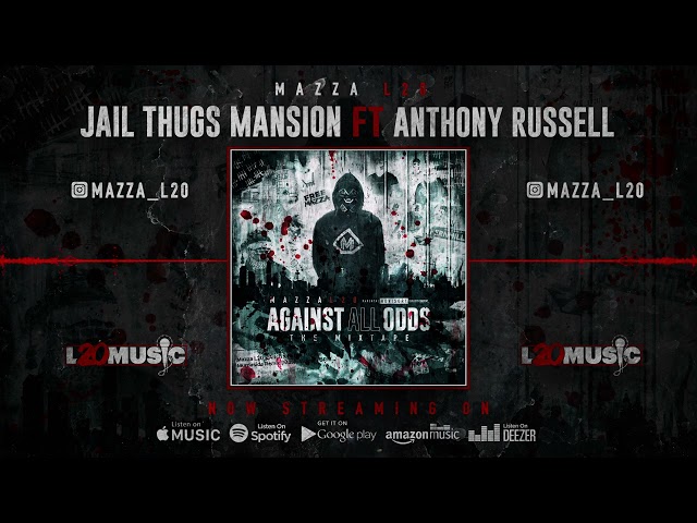 Mazza L20 ft Anthony Russell - Jail Thug Mansions (visualiser) Against All Odds | The Mixtape |
