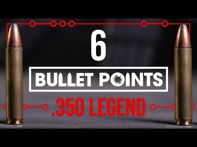 Bullet Points: 6 Things About .350 Legend