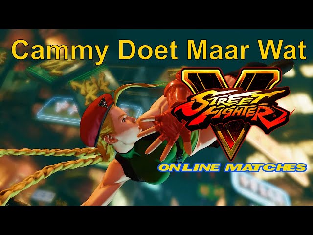 Cammy Doet Maar Wat - Street Fighter V Online Matches
