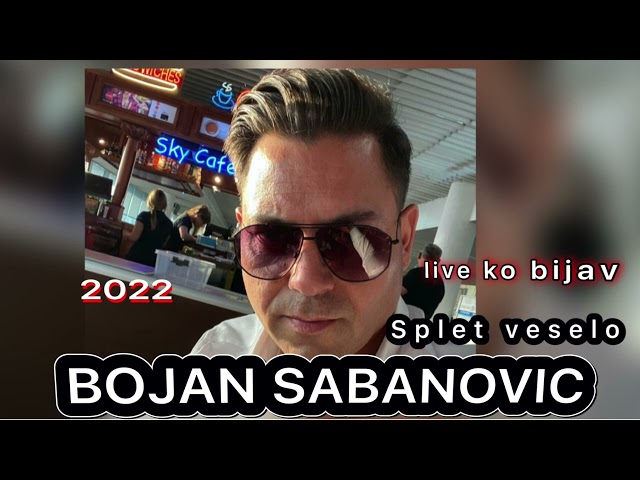 Bojan Sabanovic- Veselo splet live ko bijav 2022  43 min