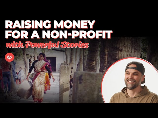 Using Video to Raise Money for Non-Profits #storytelling #fundraising