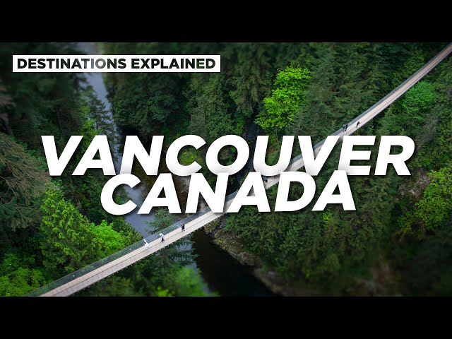 Vancouver Canada: Cool Things To Do // Destinations Explained