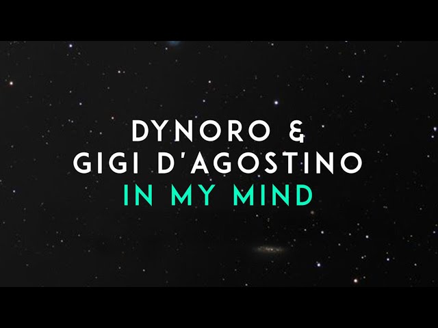 Dynoro, Gigi D'Agostino - In My Mind (Official Audio)