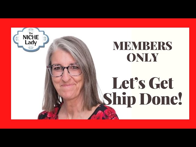 MEMBERS ONLY - Get Ship Done!