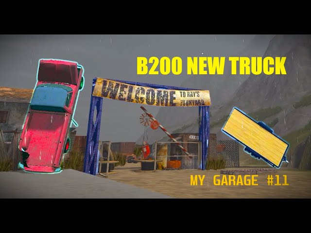 I BOUGHT THE NEW TRUCK B200 BUT EVEREY THING WENT WRONG - MY GARAGE #11