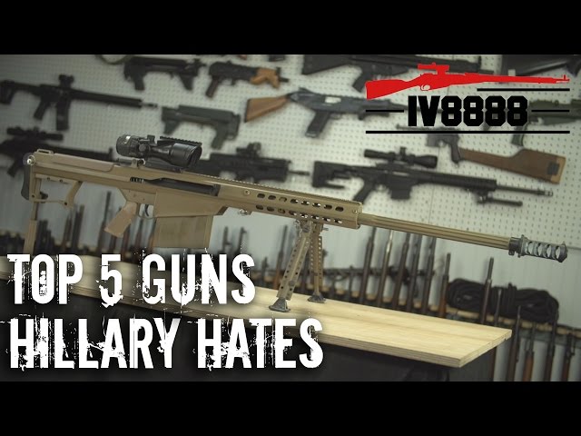Top 5 Guns That Hillary Doesn't Want You to Have