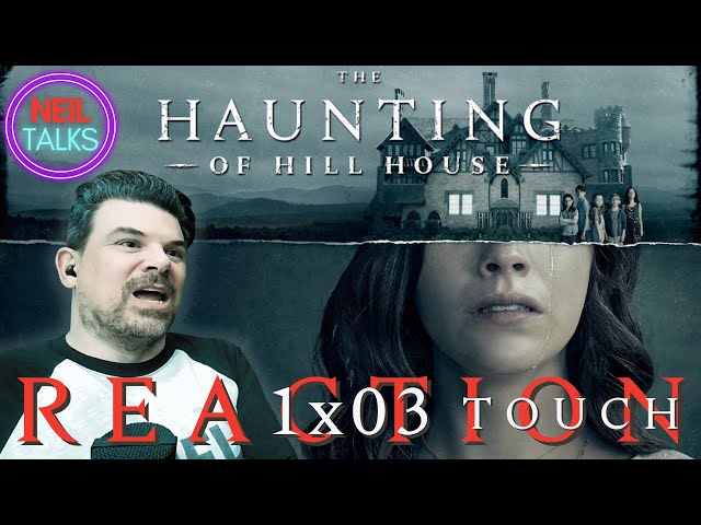THE HAUNTING OF HILL HOUSE Reaction and Commentary - 1x03 Touch