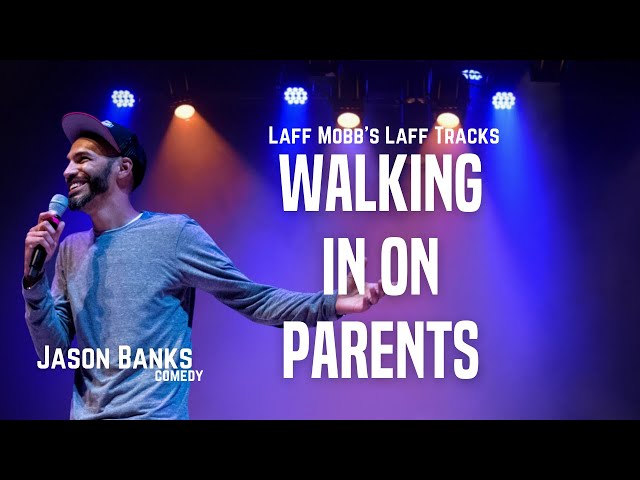 Laff Mobb’s Laff Tracks (Walking in on Parents) - Jason Banks