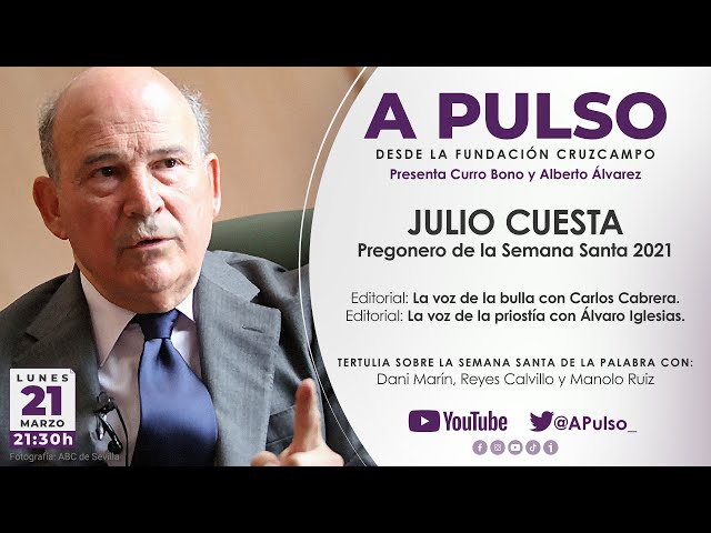 🔴 Programa 20 de A Pulso: Julio Cuesta, pregonero de la Semana Santa 2022 y tertulia de pregones.