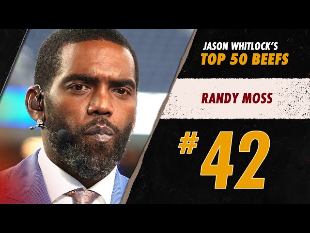 #42 Randy Moss  | Whitlock's Top 50 Media Beefs