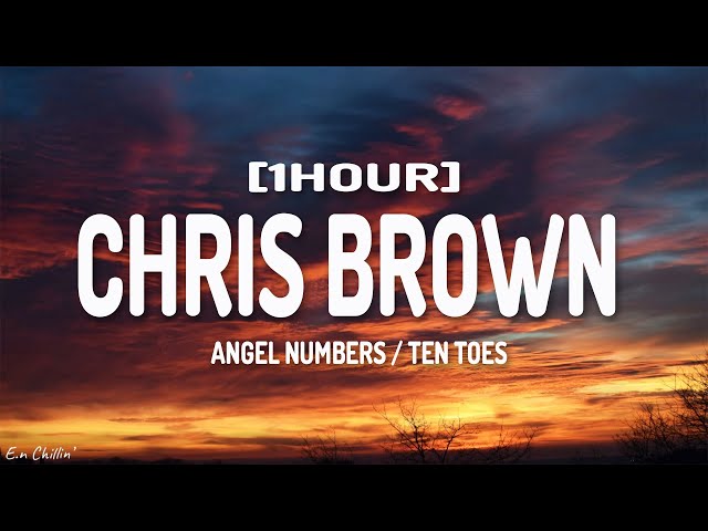 Chris Brown - Angel Numbers / Ten Toes (Lyrics) [1HOUR]