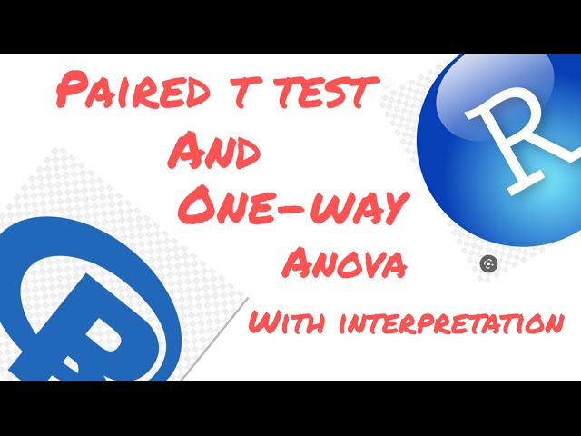Paired two sample t test | One-way ANOVA with post hoc test| Detailed interpretation | R Programming