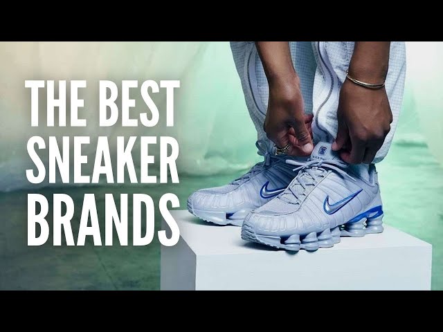 These are The 25 Best Sneaker Brands