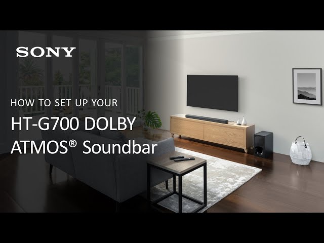 Sony | How to Set Up Your HT-G700 for the First Time