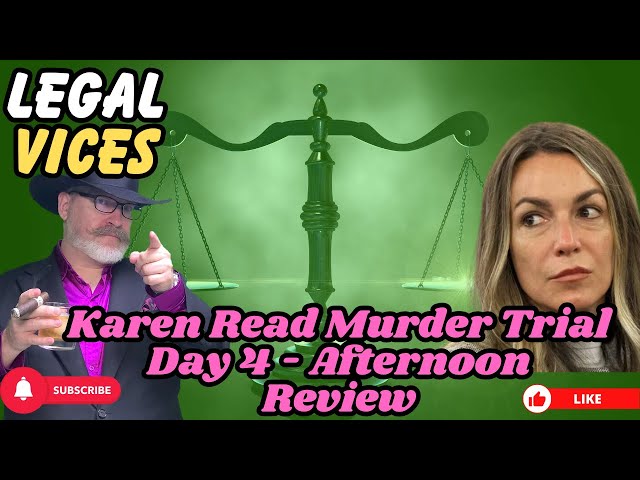 Karen Read Murder Trial: Day 4 Afternoon Review