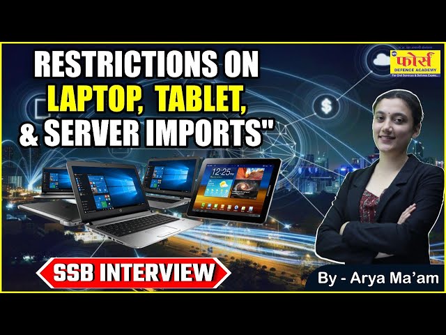 Restrictions on Laptop, Tablet, and Server Imports" | GD topic | ssb interview