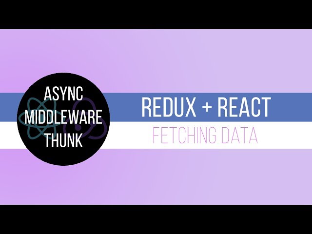 Redux Middleware/Async/Thunk: The complete Guide