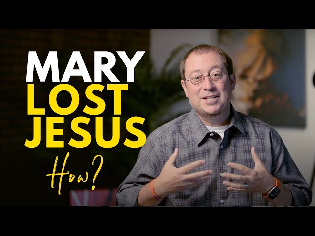 You Might Not Know This - Luke 2 -Why Did Mary Lose Jesus?